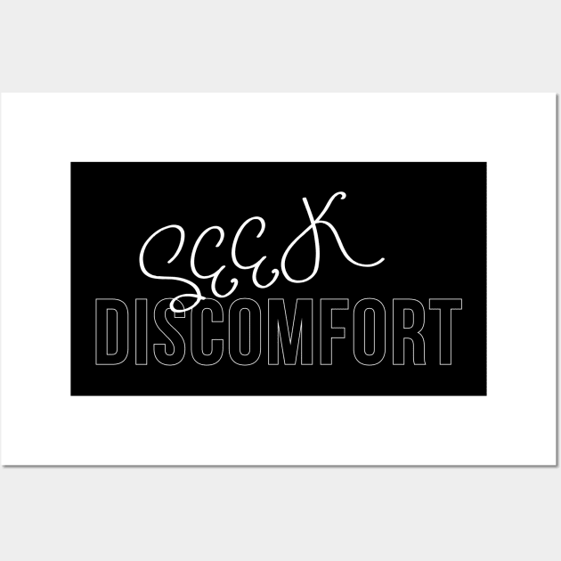 Seek Discomfort Wall Art by carobaro